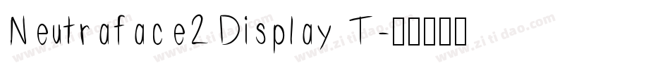 Neutraface2Display T字体转换